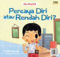 Aku Memilih Percaya Diri atau Rendah Diri
