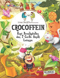 Crocoffein : Kopi Persahabatan dan 7 Cerita Asyik Lainnya